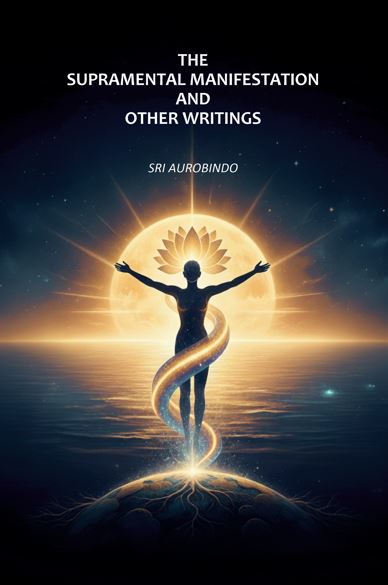 The Supramental Manifestation and Other Writings - Gyan Books