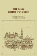 The New Guide To Delhi - Gyan Books