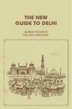 The New Guide To Delhi - Gyan Books