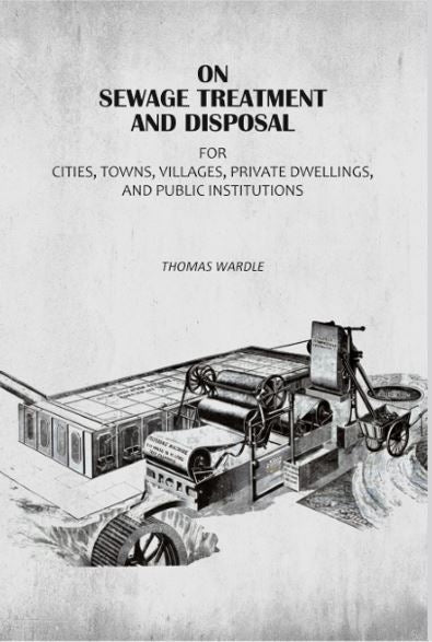 On Sewage Treatment And Disposal: For Cities, Towns, Villages, Private Dwellings, And Public Institutions - Gyan Books