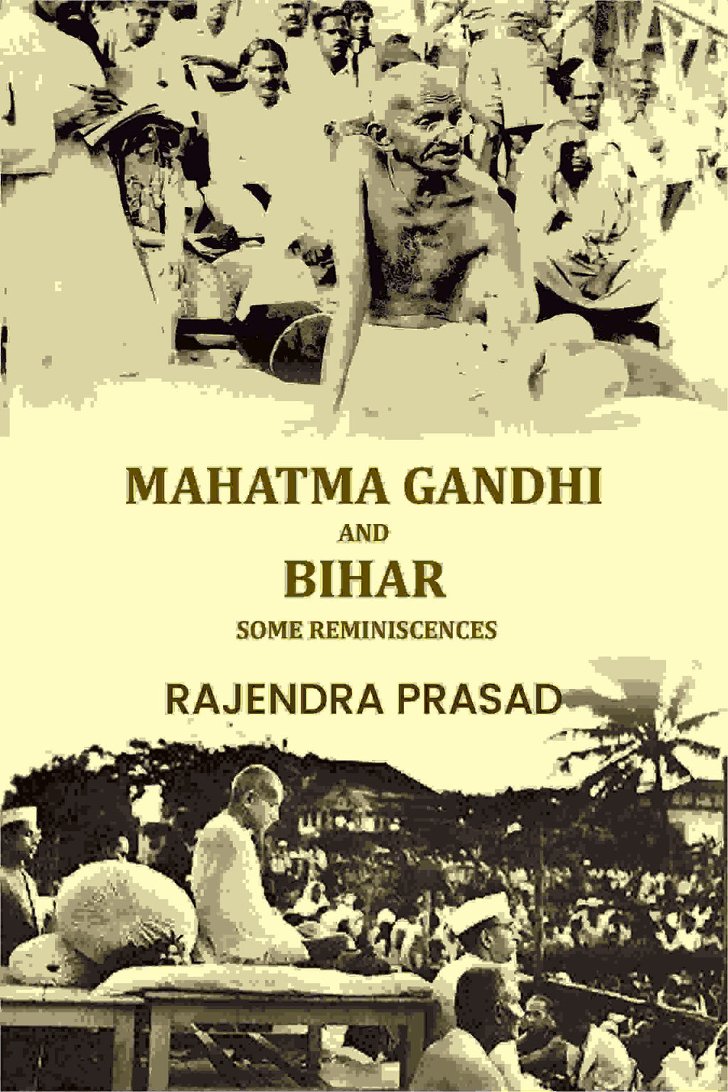 Mahatma Gandhi And Bihar: Some Reminiscences - Gyan Books