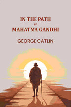 In The path Of Mahatma Gandhi - Gyan Books