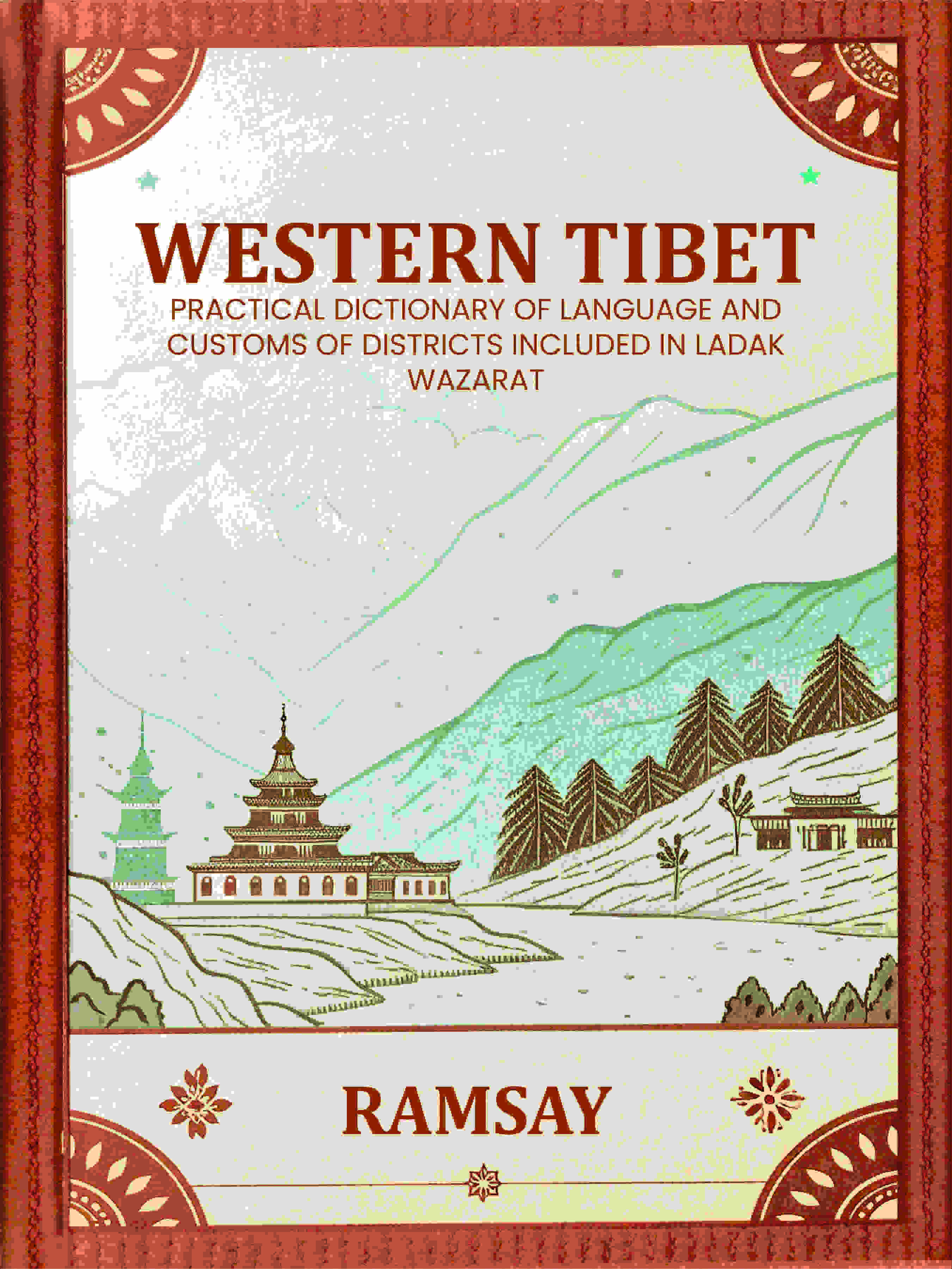 Western Tibet--Practical Dictionary of Language and Customs of Districts included in Ladak Wazarat - Gyan Books