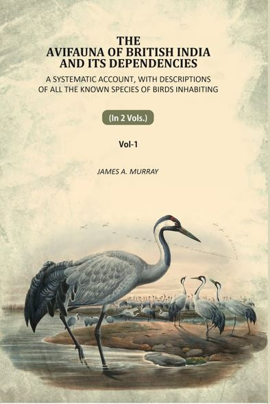 The Avifauna Of British India And Its Dependencies: A Systematic Account, With Descriptions Of All The Known Species Of Birds Inhabiting (1st) - Gyan Books