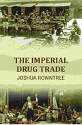 The Imperial Drug Trade - Gyan Books