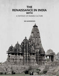 The Renaissance in India with: A Defence of Indian Culture - Gyan Books
