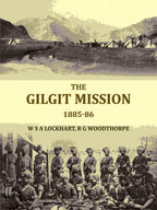 The Gilgit mission: 1885-86 - Gyan Books