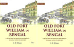 Old Fort William in Bengal: A Selection of Official Documents Dealing with Its History (2 Vols. Set) - Gyan Books