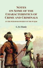 Notes on Some of the Characteristics of Crime and Criminals: In the Peshawar Division of the Punjab - Gyan Books