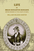 Life Of Brian Houghton Hodgson: British Resident At The Court Of Nepal - Gyan Books