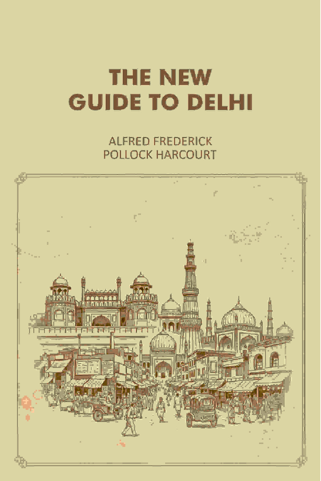 The New Guide To Delhi - Gyan Books