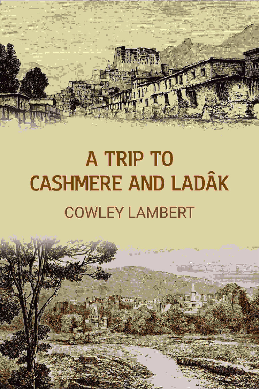 A trip to Cashmere and Ladâk - Gyan Books
