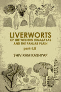 Liverworts Of The Western Himalayas And The Panjab Plain (Part 1 and 2) - Gyan Books