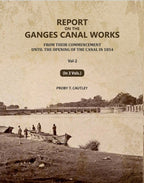 Report on the Ganges Canal Works: From Their Commencement Until the Opening of the Canal in 1854 (2nd) - Gyan Books