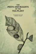The Pests and Blights of the Tea Plant - Gyan Books