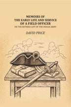 Memoirs of the early life and service of a field officer: on the retired list of the Indian Army - Gyan Books