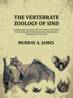 The Vertebrate Zoology Of Sind: A Systematic Account, With Descriptions Of All The Known Species Of Mammals, Birds, And Reptiles Inhabiting The Province - Gyan Books