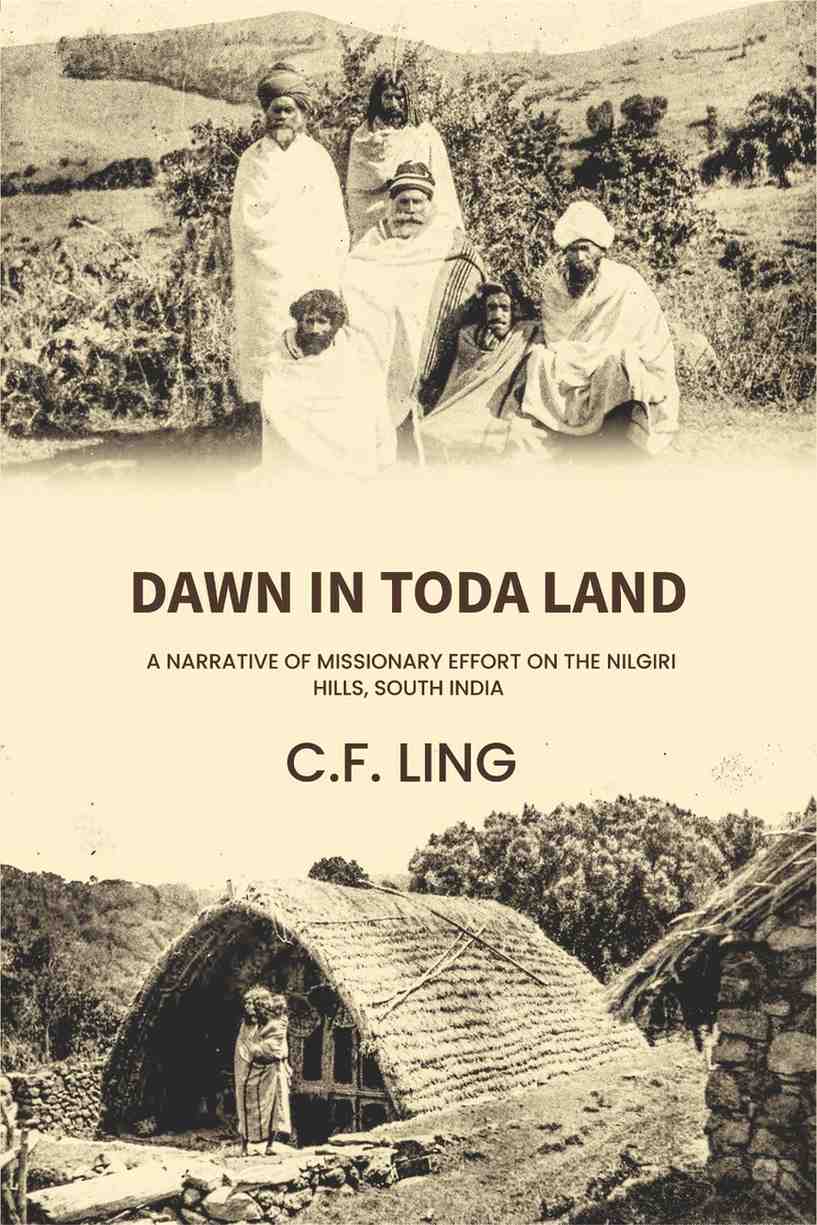 Dawn in Toda land: a narrative of missionary effort on the Nilgiri hills, South India - Gyan Books | Grab2Buy