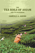The Tea soils of Assam and tea manuring - Gyan Books