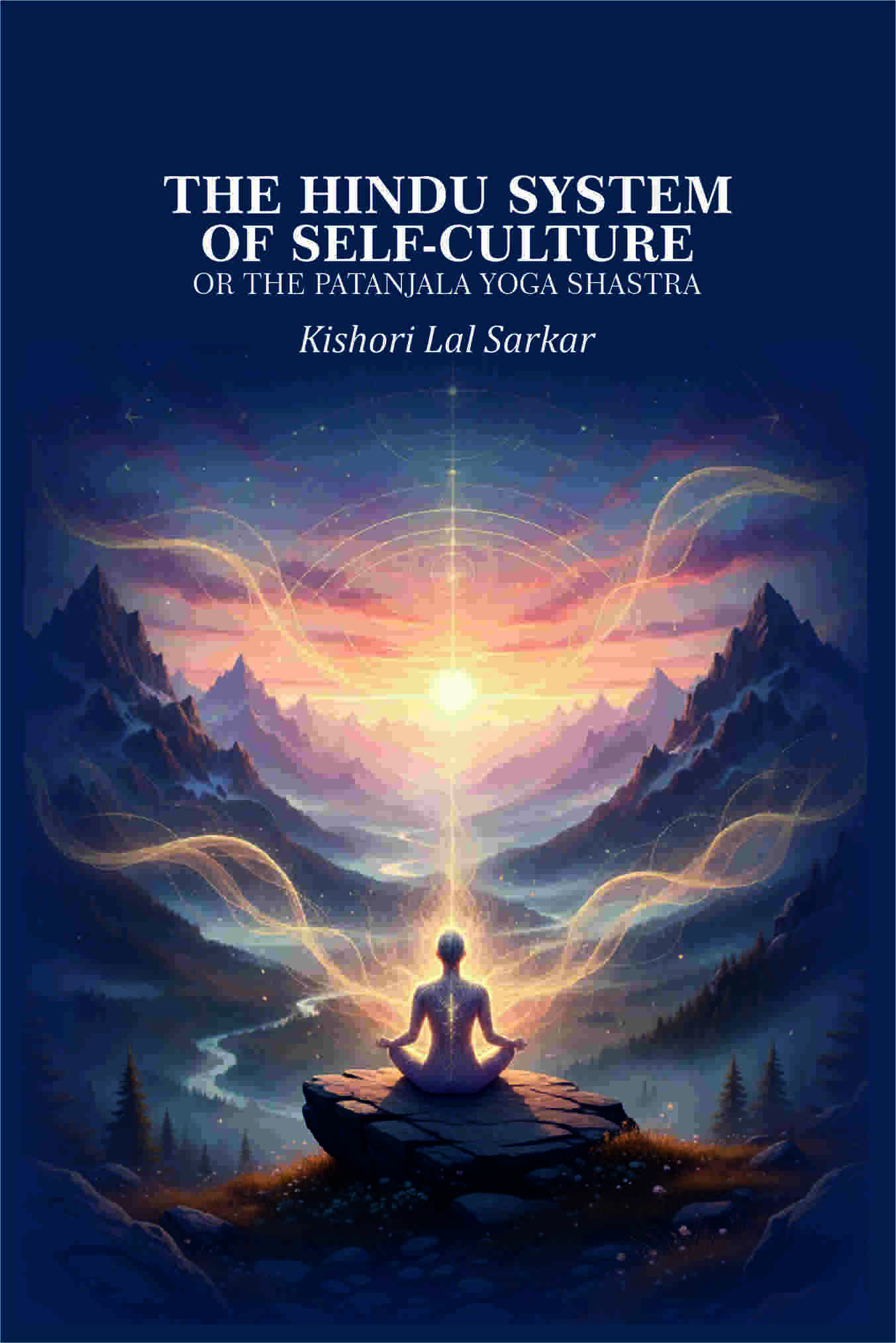 The Hindu System of Self-Culture: Or the Patanjala Yoga Shastra - Gyan Books