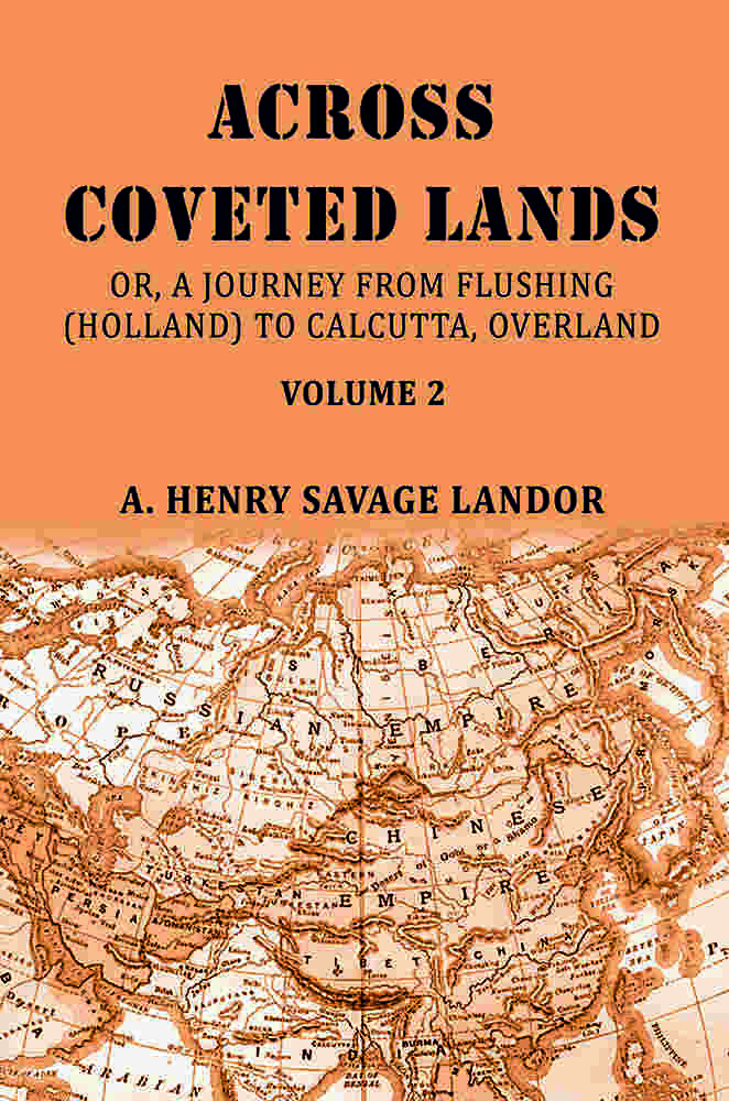 Across Coveted Lands: Or, A Journey From Flushing (Holland) To Calcutta, Overland (2nd) - Gyan Books
