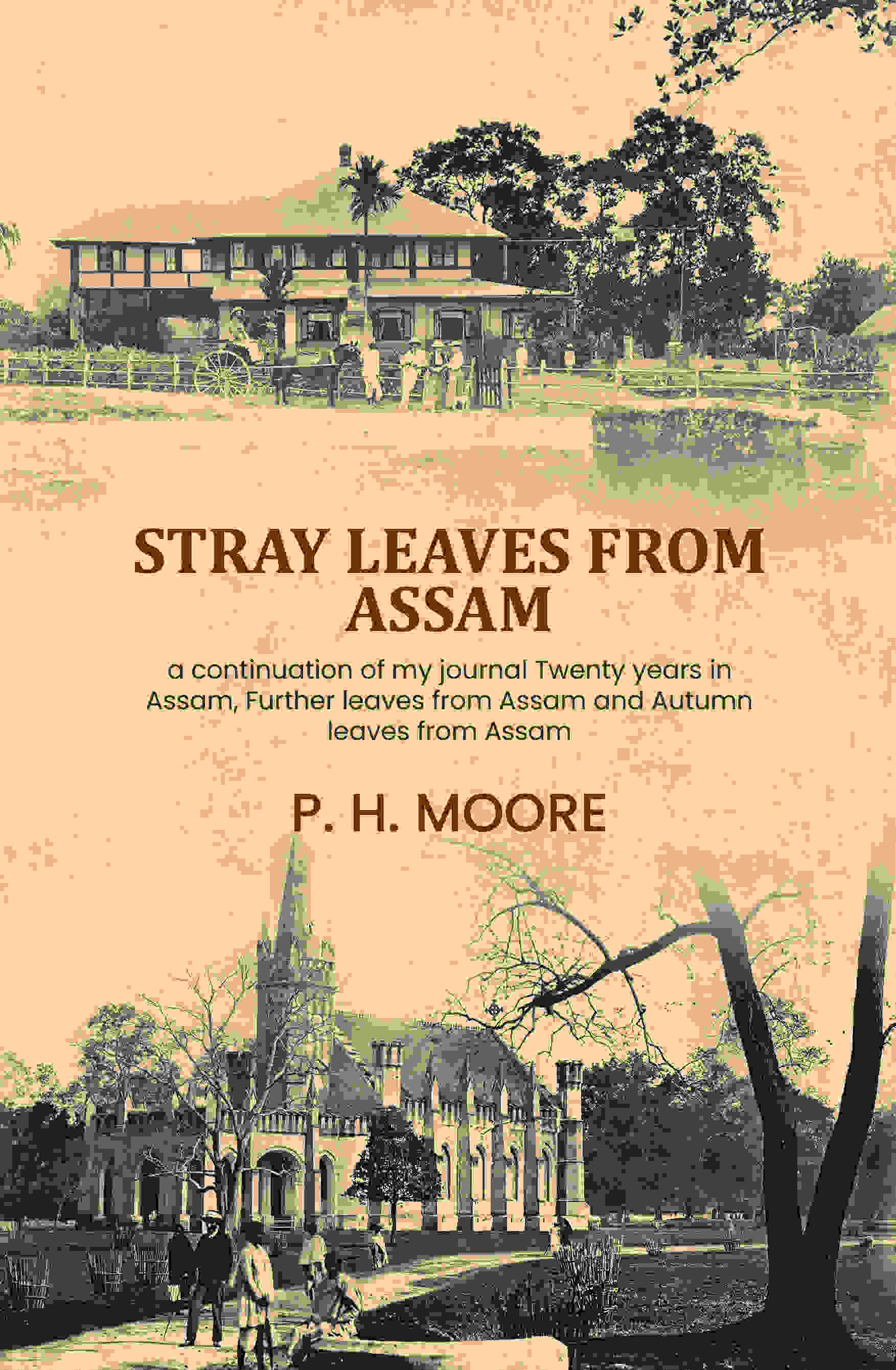 Stray leaves from Assam: a continuation of my journal Twenty years in Assam, Further leaves from Assam and Autumn leaves from Assam - Gyan Books | Grab2Buy
