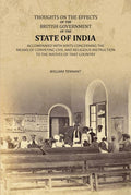 Thoughts on the Effects of the British Government of the State of India: Accompanied with Hints Concerning the Means of Conveying Civil and Religious Instruction to the Natives of That Country - Gyan Books