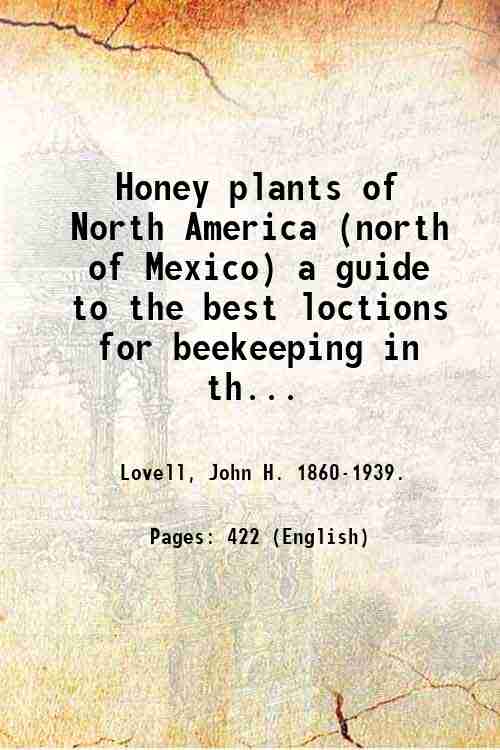 Honey plants of North America (north of Mexico):a guide to the best location for beekeeping in the United States - Gyan Books | Grab2Buy