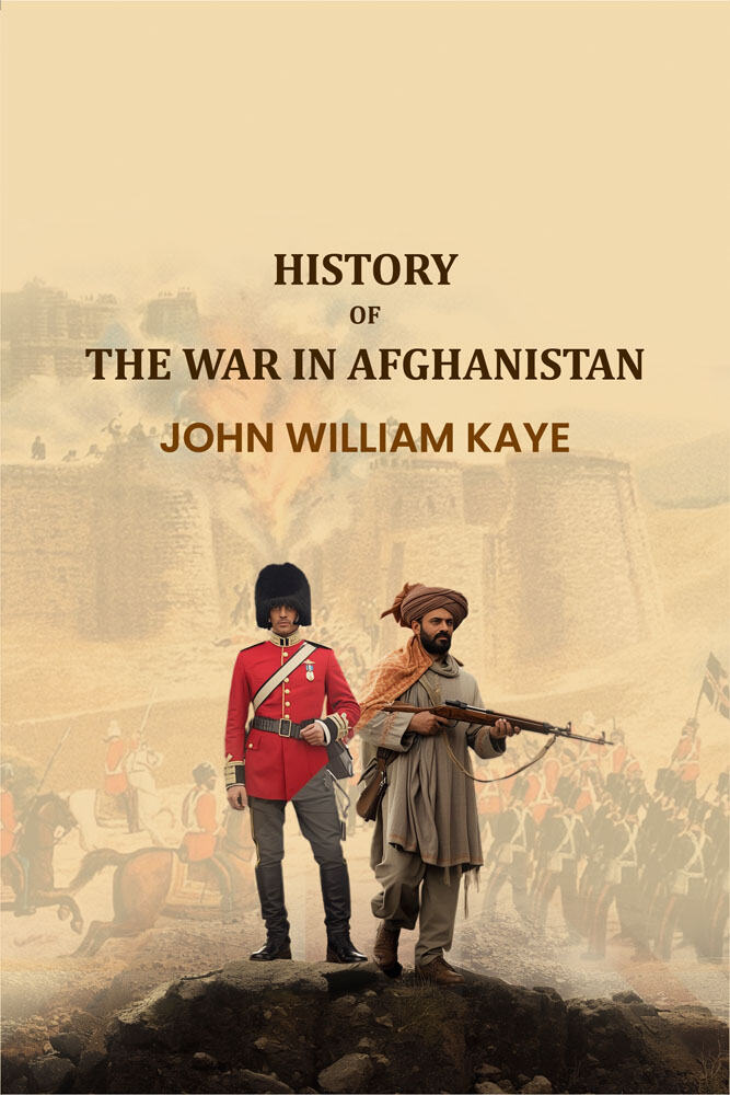 History of the War in Afghanistan (3rd) - Gyan Books
