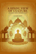 A Hindu View Of Culture: Essays and Addresses - Gyan Books