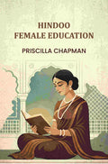 Hindoo Female Education - Gyan Books