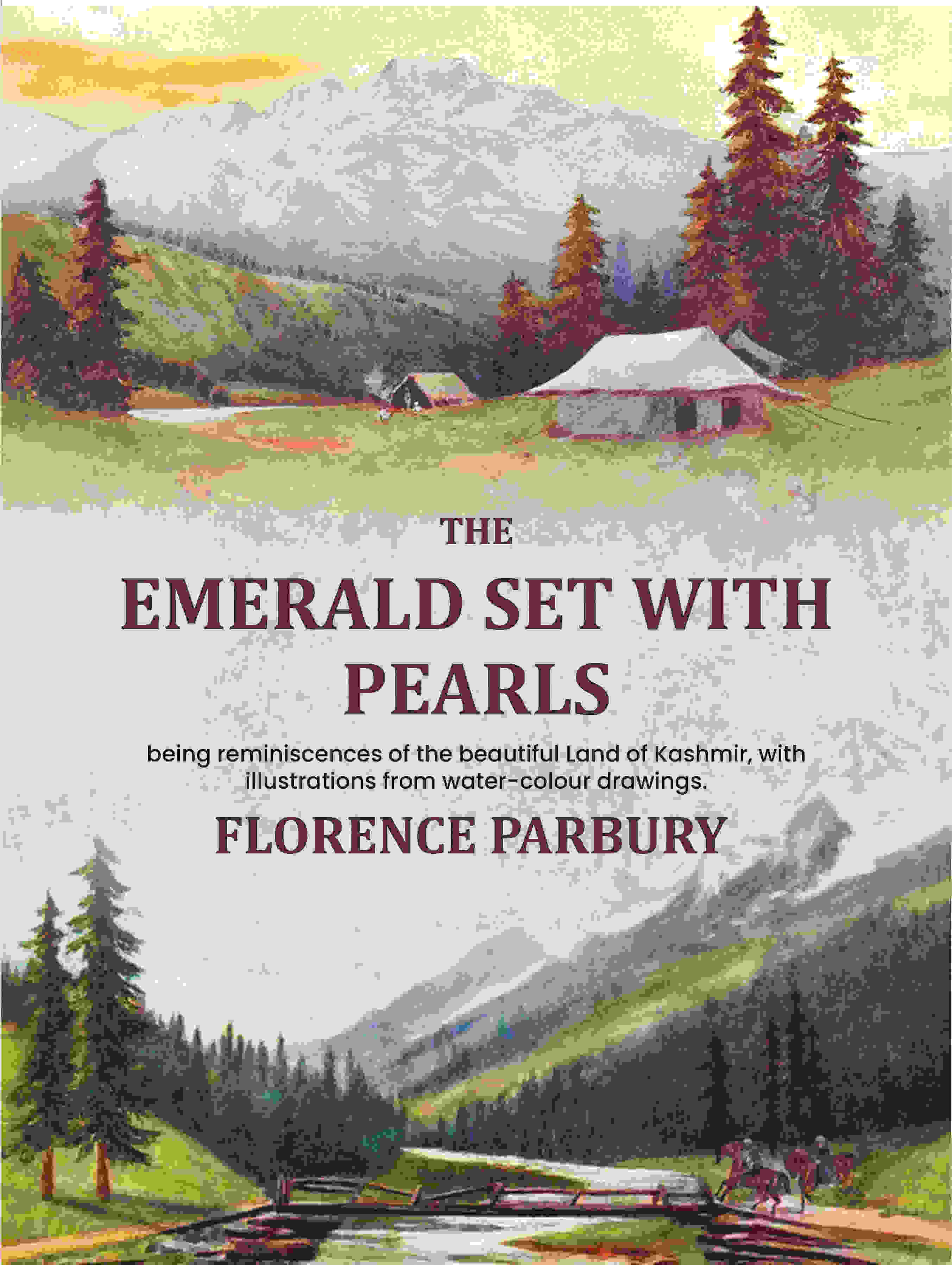 The emerald set with pearls: being reminiscences of the beautiful Land of Kashmir, with illustrations from water-colour drawings. - Gyan Books