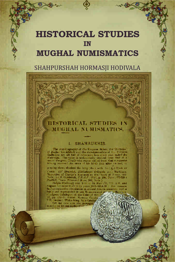 Historical Studies in Mughal Numismatics - Gyan Books