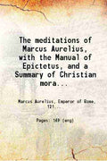 The meditations of Marcus Aurelius Antoninus - Gyan Books