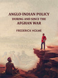 Anglo-Indian Policy: During and Since the Afghan War - Gyan Books | Grab2Buy