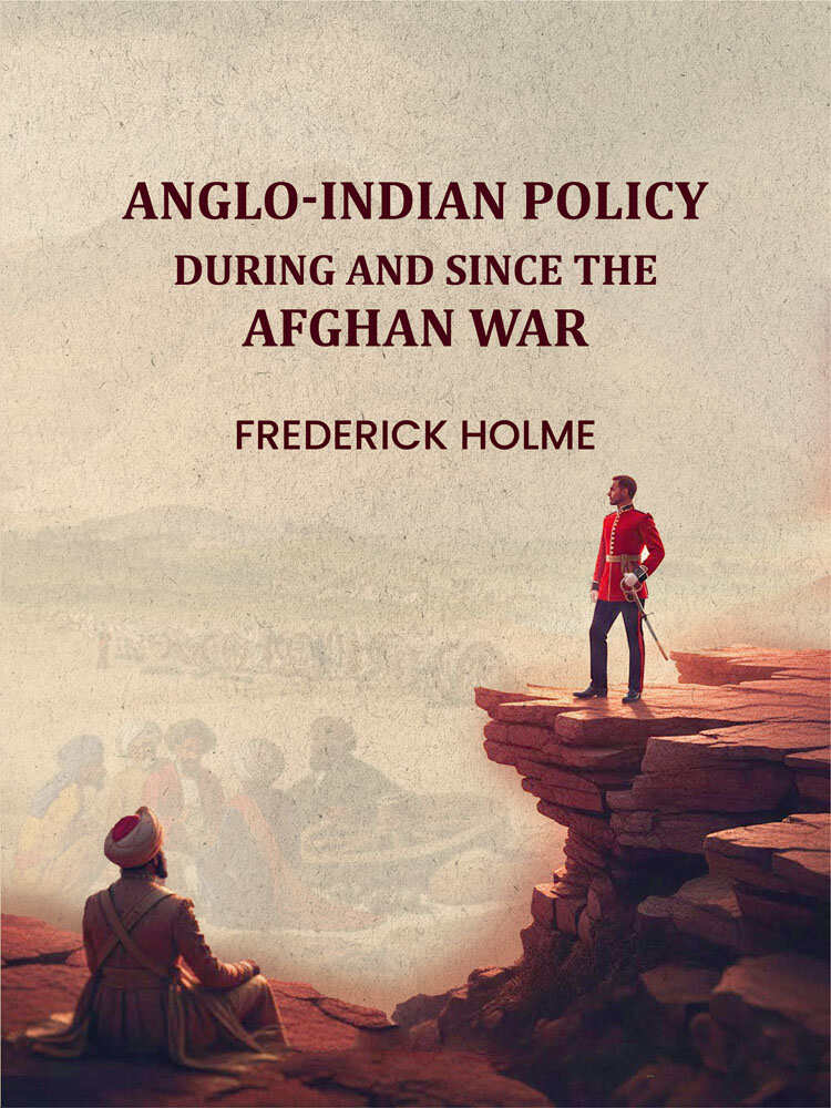 Anglo-Indian Policy: During and Since the Afghan War - Gyan Books | Grab2Buy