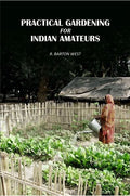 Practical Gardening For Indian Amateurs - Gyan Books