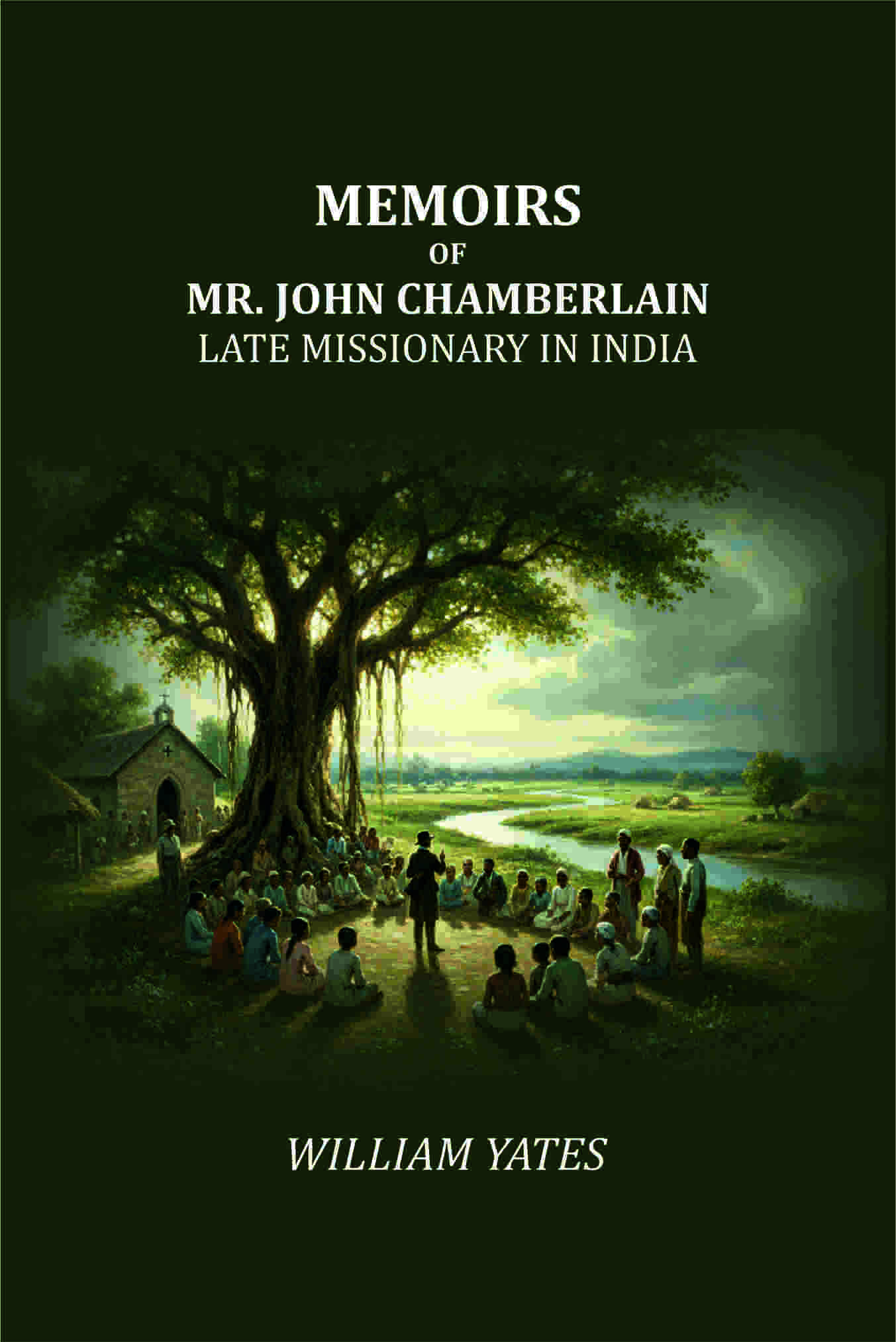 Memoirs of Mr. John Chamberlain: Late Missionary in India - Gyan Books