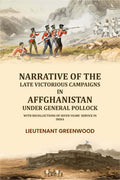 Narrative of the late victorious campaigns in Affghanistan under General Pollock: with recollections of seven years' service in India - Gyan Books | Grab2Buy