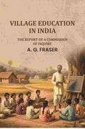 Village education in India: the report of a commission of inquiry. - Gyan Books
