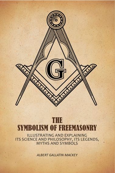 The Symbolism Of Freemasonry: Illustrating And Explaining Its Science And Philosophy, Its Legends, Myths And Symbols - Gyan Books