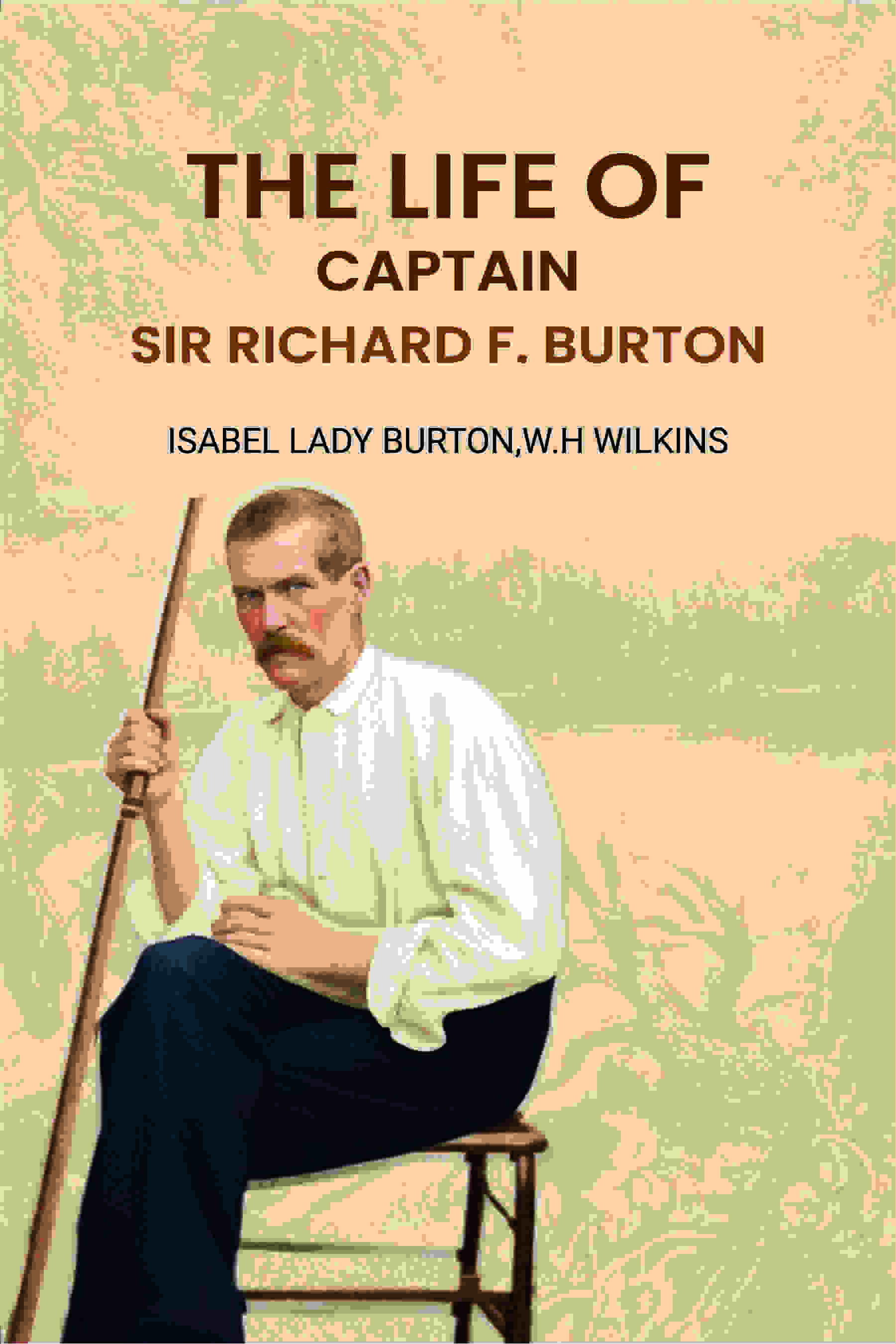 The Life Of Captain: Sir Richard F. Burton - Gyan Books