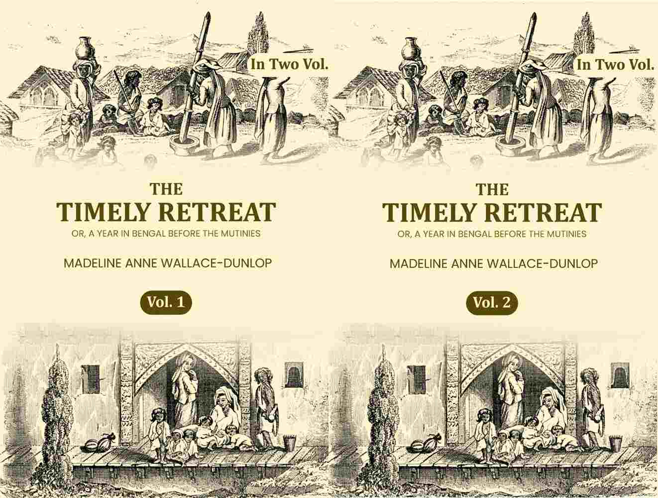 The Timely Retreat: Or, A Year In Bengal Before The Mutinies (In Two Vol (Set)) - Gyan Books