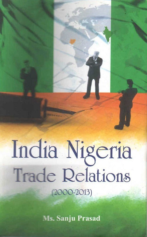 India Nigeria Trade Relations (2000-2013) - Gyan Books