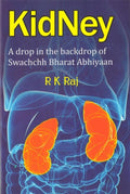 Kidney: a Drop in the Backdrop Swachchh Bharat Abhiyaan - Gyan Books