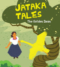The Golden Swan : Jataka Tales - Om Books