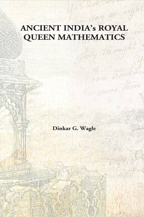 Ancient India’s Royal Queen Mathematics - Gyan Books