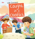Caught in a Conflict : Life Connect - Om Books