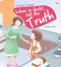 When in Doubt Tell the Truth : Virtue Stories - Om Books